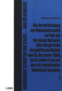 bokomslag Die Verwirklichung Der Menschenrechte Im Pakt Der Vereinten Nationen Ueber Buergerliche Und Politische Rechte Vom 16. Dezember 1966, Im Grundvertrag Und Den Ihn Begleitenden Nebeninstrumenten