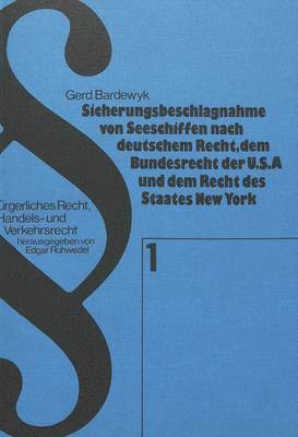 bokomslag Sicherungsbeschlagnahme Von Seeschiffen Nach Deutschem Recht, Dem Bundesrecht Der USA Und Dem Recht Des Staates New York