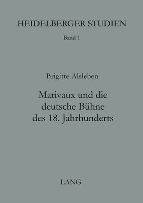 Marivaux Und Die Deutsche Buehne Des 18. Jahrhunderts 1