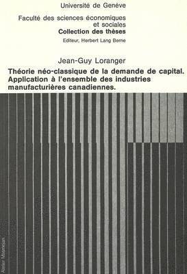 bokomslag Thorie No-Classique de la Demande de Capital- Application  l'Ensemble Des Industries Manufacturires Canadiennes