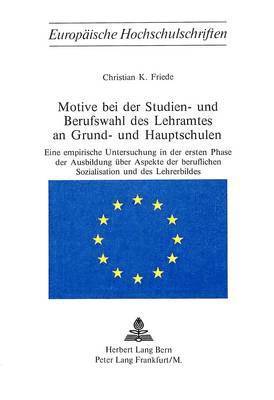 bokomslag Motive Bei Der Studien- Und Berufswahl Des Lehramtes an Grund- Und Hauptschulen