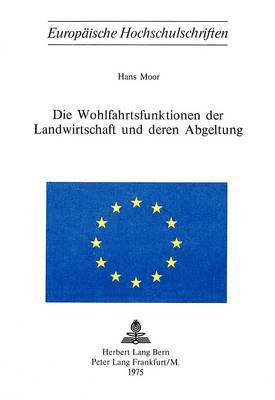 Die Wohlfahrtsfunktionen Der Landwirtschaft Und Deren Abgeltung 1