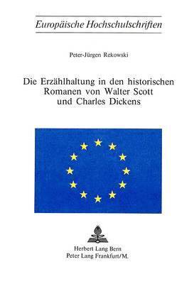 bokomslag Die Erzaehlhaltung in Den Historischen Romanen Von Walter Scott Und Charles Dickens