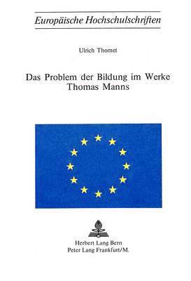 Das Problem Der Bildung Im Werke Thomas Manns 1