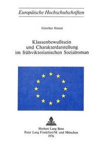 bokomslag Klassenbewusstsein Und Charakterdarstellung Im Fruehviktorianischen Sozialroman