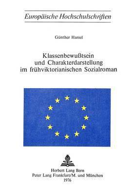 bokomslag Klassenbewusstsein Und Charakterdarstellung Im Fruehviktorianischen Sozialroman