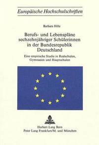 bokomslag Berufs- Und Lebensplaene Sechzehnjaehriger Schuelerinnen in Der Bundesrepublik Deutschland