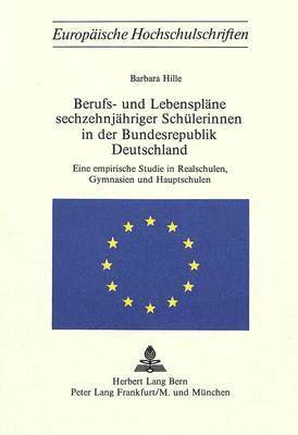 bokomslag Berufs- Und Lebensplaene Sechzehnjaehriger Schuelerinnen in Der Bundesrepublik Deutschland