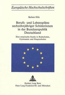 bokomslag Berufs- Und Lebensplaene Sechzehnjaehriger Schuelerinnen in Der Bundesrepublik Deutschland