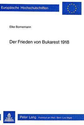 bokomslag Der Frieden Von Bukarest 1918