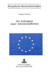 bokomslag Die Zulaessigkeit Neuer Arbeitskampfformen