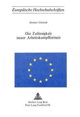 bokomslag Die Zulaessigkeit Neuer Arbeitskampfformen