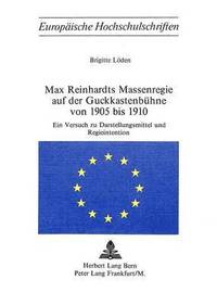 bokomslag Max Reinhardts Massenregie Auf Der Guckkastenbuehne Von 1905 Bis 1910