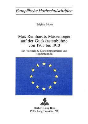 Max Reinhardts Massenregie Auf Der Guckkastenbuehne Von 1905 Bis 1910 1