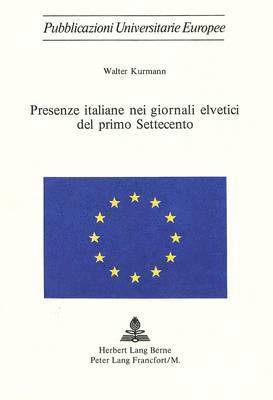 bokomslag Presenze Italiane Nei Giornali Elvetici del Primo Settecento