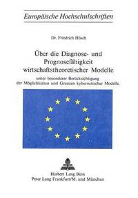 bokomslag Ueber Die Diagnose- Und Prognosefaehigkeit Wirtschaftstheoretischer Modelle