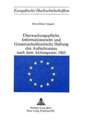 bokomslag Ueberwachungspflicht, Informationsrecht Und Gesamtschuldnerische Haftung Des Aufsichtsrates Nach Dem Aktiengesetz 1965