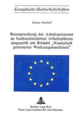 bokomslag Beanspruchung Der Arbeitspersonen an Hochtechnisierten Arbeitsplaetzen Dargestellt Am Beispiel 'Numerisch Gesteuerter Werkzeugmaschinen'