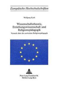 bokomslag Wissenschaftstheorie, Erziehungswissenschaft Und Religionspaedagogik