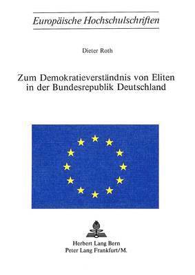 Zum Demokratieverstaendnis Von Eliten in Der Bundesrepublik Deutschland 1