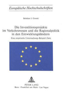 bokomslag Die Investitionsprojekte Im Verkehrswesen Und Die Regionalpolitik in Den Entwicklungslaendern