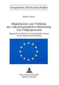 bokomslag Moeglichkeiten Und Probleme Der Volkswirtschaftlichen Beurteilung Von Fussgaengerzonen