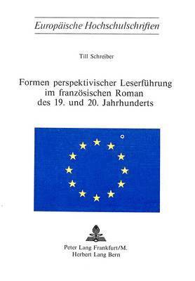 bokomslag Formen Perspektivischer Leserfuehrung Im Franzoesischen Roman Des 19. Und 20. Jahrhunderts