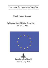 bokomslag India and the Official Germany, 1886-1914