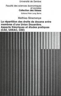 bokomslag La Rpartition Des Droits de Douane Entre Membres d'Une Union Douanire- Aspects Thoriques Et tudes Pratiques (Cae, Udeac, Cee)