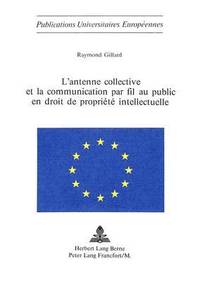 bokomslag L'Antenne Collective Et La Communication Par Fil Au Public En Droit de Proprit Intellectuelle