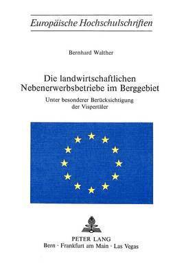 bokomslag Die Landwirtschaftlichen Nebenerwerbsbetriebe Im Berggebiet