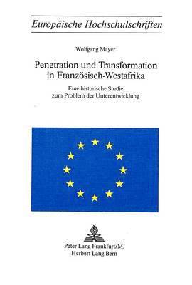 Penetration Und Transformation in Franzoesisch-Westafrika 1