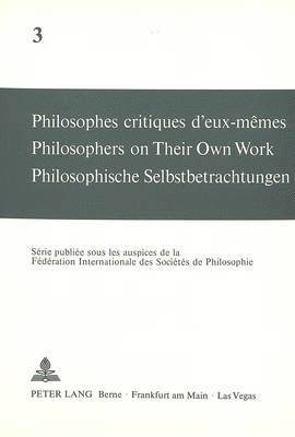 bokomslag Philosophes critiques d'eux-memes- Philosophers on Their Own Work- Philosophische Selbstbetrachtungen