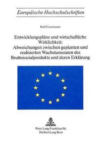 bokomslag Entwicklungsplaene Und Wirtschaftliche Wirklichkeit: - Abweichungen Zwischen Geplanten Und Realisierten Wachstumsraten Des Bruttosozialprodukts Und Deren Erklaerung