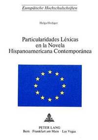 bokomslag Particularidades Lexicas En La Novela Hispanoamericana Contemporanea