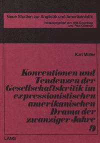 bokomslag Konventionen Und Tendenzen Der Gesellschaftskritik Im Expressionistischen Amerikanischen Drama Der Zwanziger Jahre