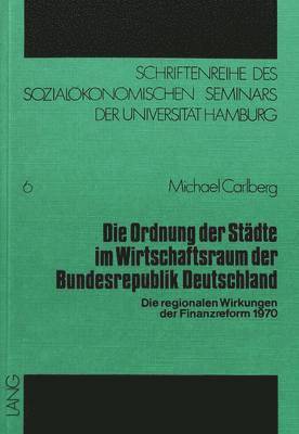 bokomslag Die Ordnung Der Staedte Im Wirtschaftsraum Der Bundesrepublik Deutschland