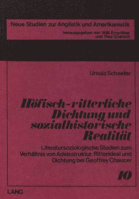Hoefisch-Ritterliche Dichtung Und Sozialhistorische Realitaet 1