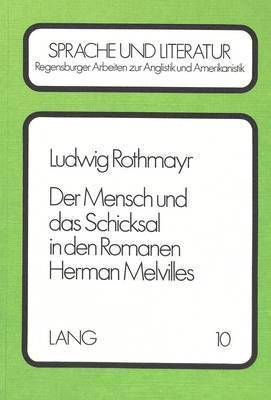 Der Mensch Und Das Schicksal in Den Romanen Herman Melvilles 1