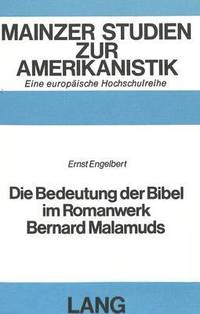 bokomslag Die Bedeutung Der Bibel Im Romanwerk Bernard Malamuds