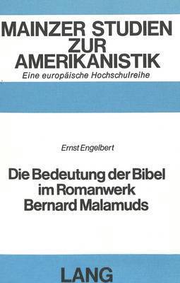 Die Bedeutung Der Bibel Im Romanwerk Bernard Malamuds 1