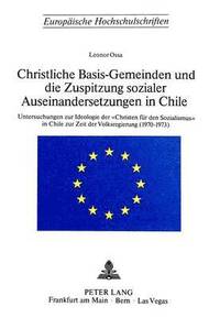 bokomslag Christliche Basis-Gemeinden Und Die Zuspitzung Sozialer Auseinandersetzungen in Chile