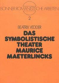 bokomslag Das Symbolistische Theater Maurice Maeterlincks