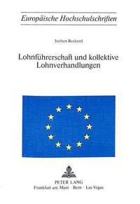 bokomslag Lohnfuehrerschaft Und Kollektive Lohnverhandlungen