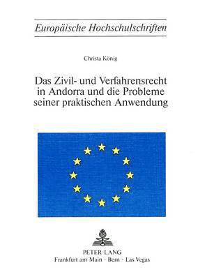 Das Zivil- Und Verfahrensrecht in Andorra Und Die Probleme Seiner Praktischen Anwendung 1