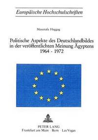 bokomslag Politische Aspekte Des Deutschlandbildes in Der Veroeffentlichten Meinung Aegyptens 1964-1972