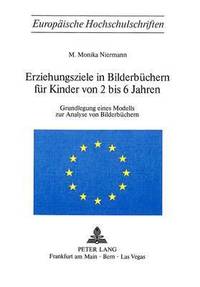 bokomslag Erzeihungsziele in Bilderbuechern Fuer Kinder Von 2 Bis 6 Jahren