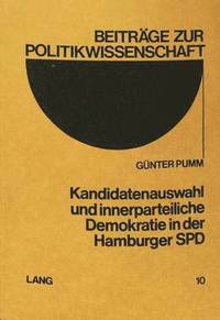 bokomslag Kandidatenauswahl Und Innerparteiliche Demokratie in Der Hamburger SPD