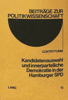 Kandidatenauswahl Und Innerparteiliche Demokratie in Der Hamburger SPD 1
