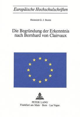 bokomslag Die Begruendung Der Erkenntnis Nach Bernhard Von Clairvaux